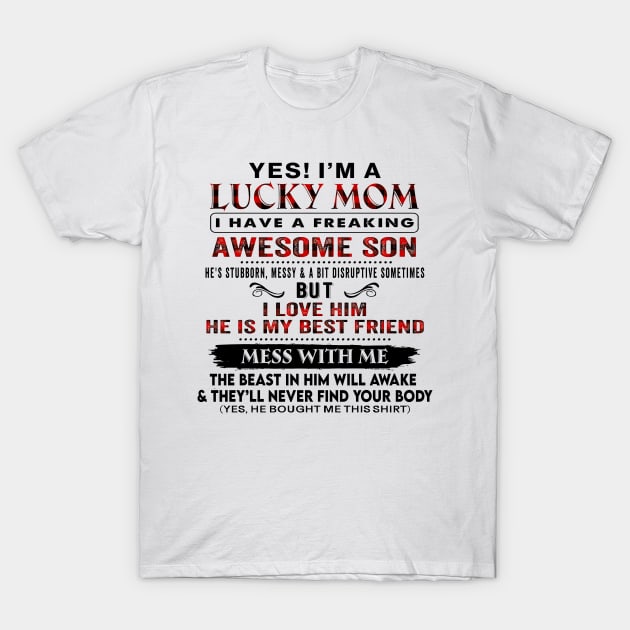 I'm A Lucky Mom I Have A Freaking Awesome Son Mother's Day T-Shirt by Marcelo Nimtz